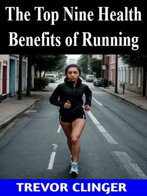 cover image of The Top Nine Health Benefits of Running